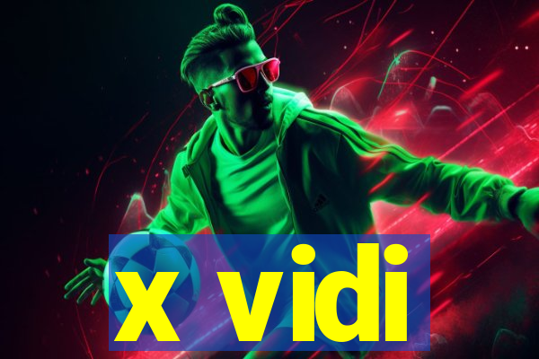 x vidi